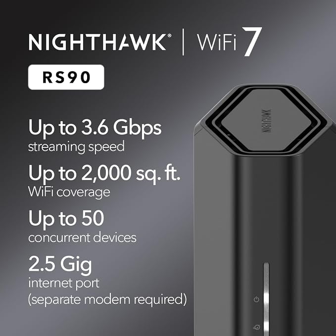 NETGEAR Nighthawk Dual-Band WiFi 7 Router (RS90) – Router Only, BE3600 Wireless Speed (up to 3.6 Gbps) - Covers up to 2,000 sq. ft., 50 Devices – 2.5 Gig Internet Port - Free Expert Help