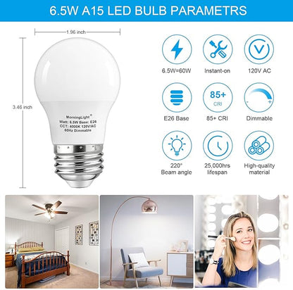 MorningLight 6 Pack A15 LED Bulbs Dimmable, 60Watt Equivalent, Neutral White 4000K, E26 Base, A15 Appliance Light Bulb 6.5W for Ceiling Fan Light Bulbs, Super Bright No Flicker, 600LM Bulb