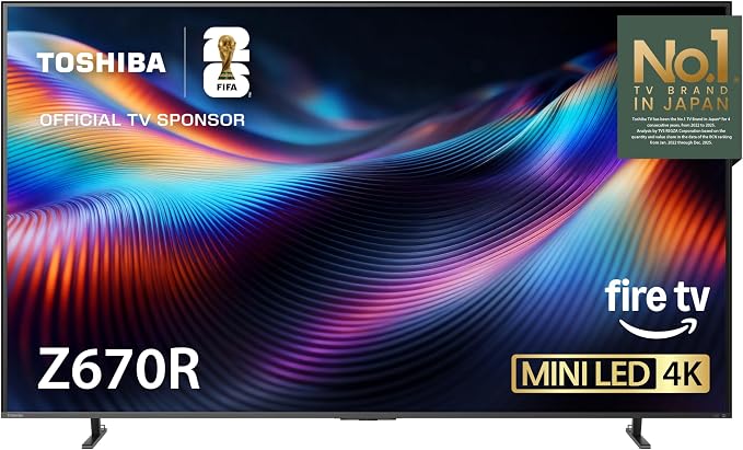 Toshiba 65" Class Z670R Series Mini-LED 4K UHD Smart Fire TV (65Z670R, 2026 New) - QLED, Native 144Hz, HDR10+, Dolby Vision IQ, REGZA Engine Zri, Dolby Atmos, Game Mode Pro, ALLM, Alexa Built-in